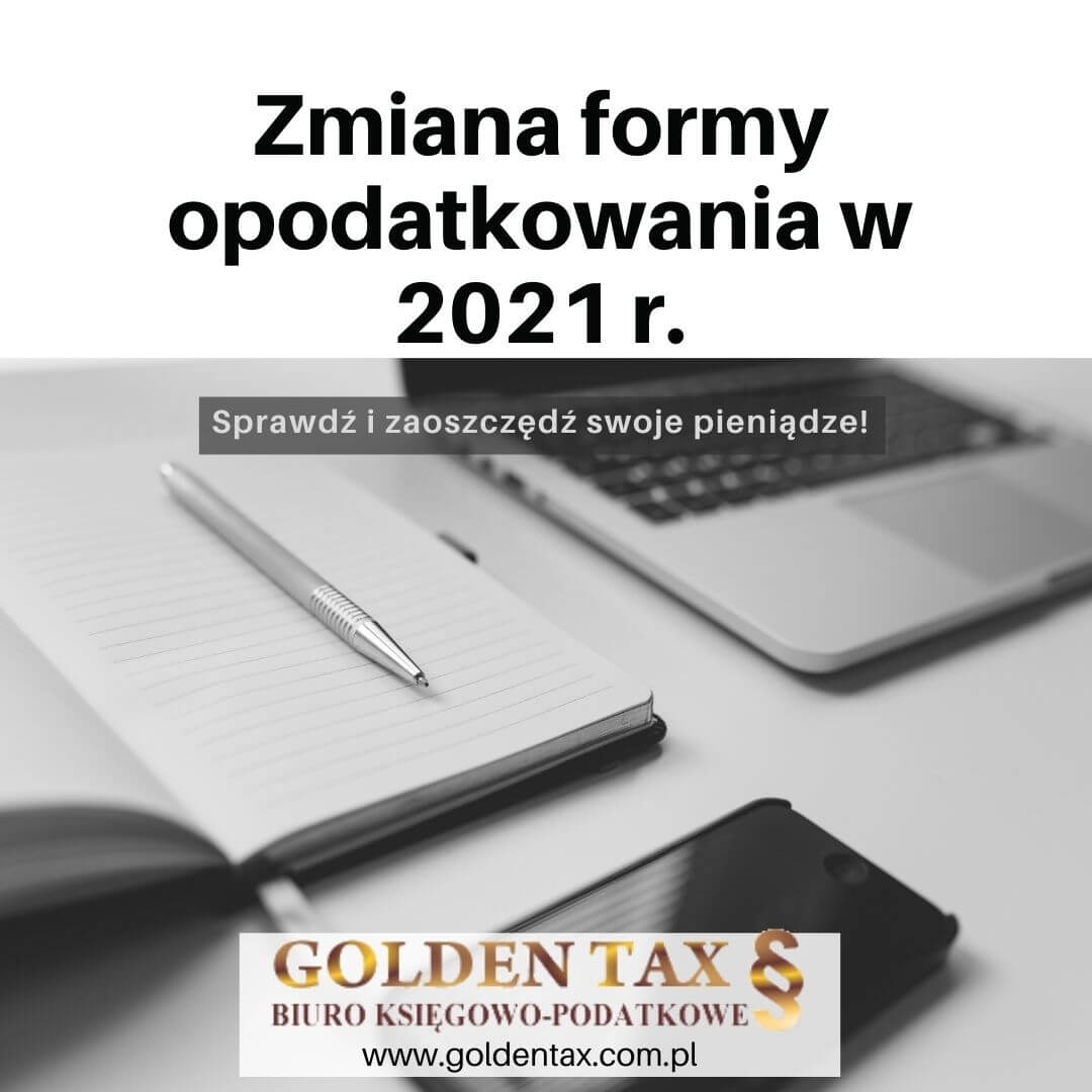 Zmiana formy opodatkowania w 2021
